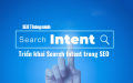 Search Intent là gì? Triển khai Search Intent trong SEO